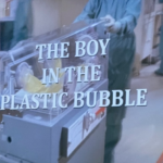 The Boy in the Plastic Bubble
